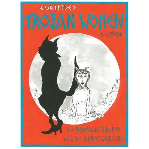 The Trojan Women: A Comic - Hardcover