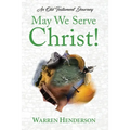 May We Serve Christ! - An Old Testament Journey - Paperback
