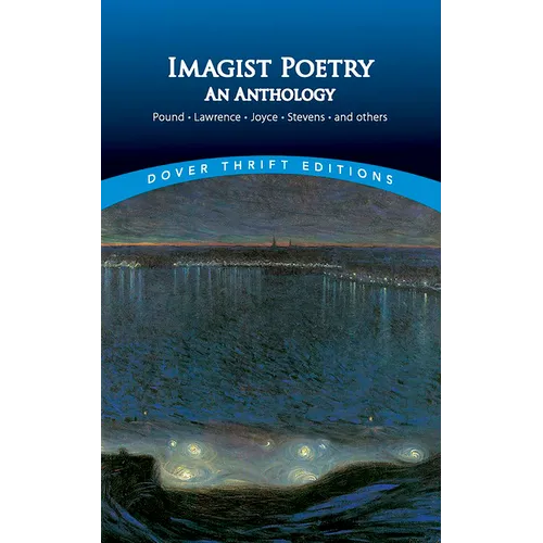 Imagist Poetry: An Anthology: Pound, Lawrence, Joyce, Stevens and Others - Paperback