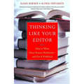 Thinking Like Your Editor: How to Write Great Serious Nonfiction and Get It Published - Paperback
