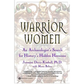 Warrior Women: An Archaeologist's Search for History's Hidden Heroines - Paperback