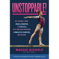 Unstoppable!: My Journey from World Champion to Athlete A to 8-Time NCAA National Gymnastics Champion and Beyond - Hardcover