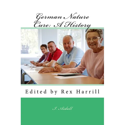 German Nature Cure: A History: Edited by Rex Harrill - Paperback