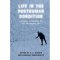 Life in the Posthuman Condition: Critical Responses to the Anthropocene - Paperback