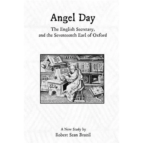 Angel Day, The English Secretary, and the Seventeenth Earl of Oxford - Paperback
