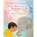 How to Cheer Up a Friend - Hardcover
