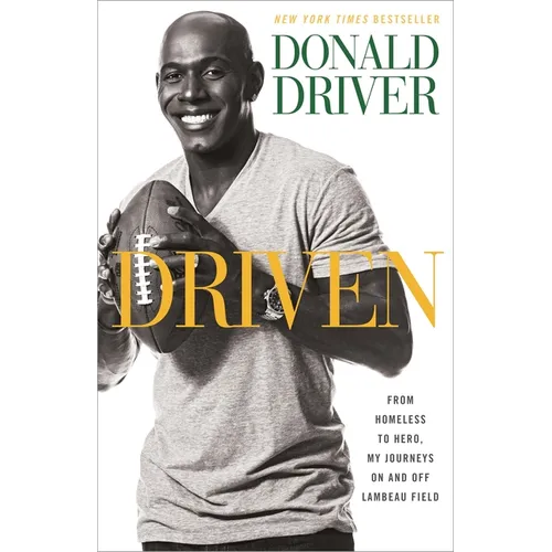 Driven: From Homeless to Hero, My Journeys On and Off Lambeau Field - Paperback