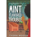 Mint Flavored Trouble - Paperback