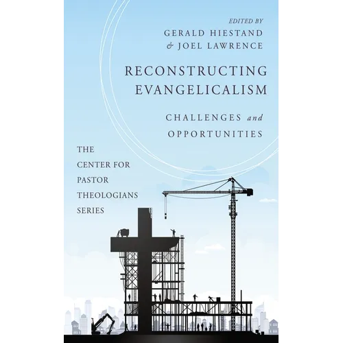 Reconstructing Evangelicalism: Challenges and Opportunities - Hardcover