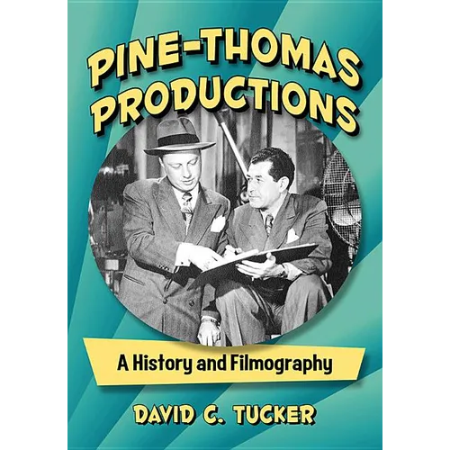 Pine-Thomas Productions: A History and Filmography - Paperback