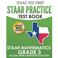TEXAS TEST PREP STAAR Practice Test Book STAAR Mathematics Grade 3: Includes 3 Complete STAAR Math Practice Tests - Paperback