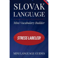 Slovak Language Mini Vocabulary Builder: Stress Labeled! - Paperback