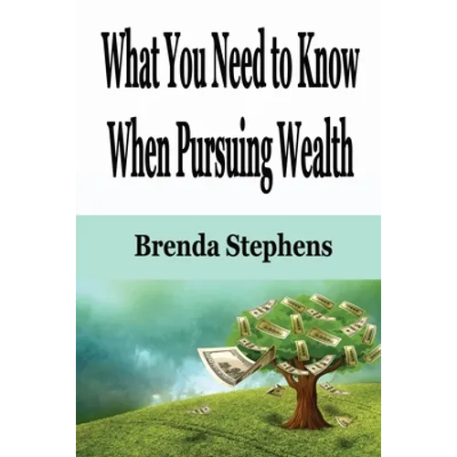 What You Need to Know When Pursuing Wealth - Paperback