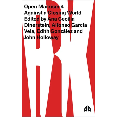 Open Marxism 4: Against a Closing World - Paperback