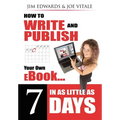 How to Write and Publish Your Own eBook in as Little as 7 Days - Paperback