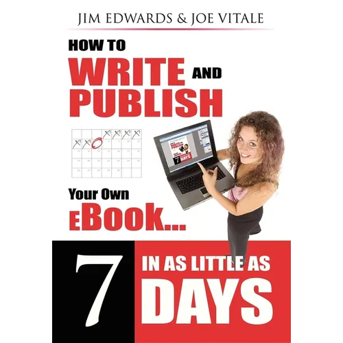 How to Write and Publish Your Own eBook in as Little as 7 Days - Paperback