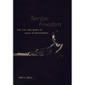 Terrible Freedom: The Life and Work of Lucia Dlugoszewski Volume 31 - Paperback