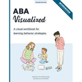 ABA Visualized Workbook 2nd Edition: A visual workbook for learning behavior strategies - Paperback
