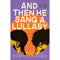 And Then He Sang a Lullaby - Paperback