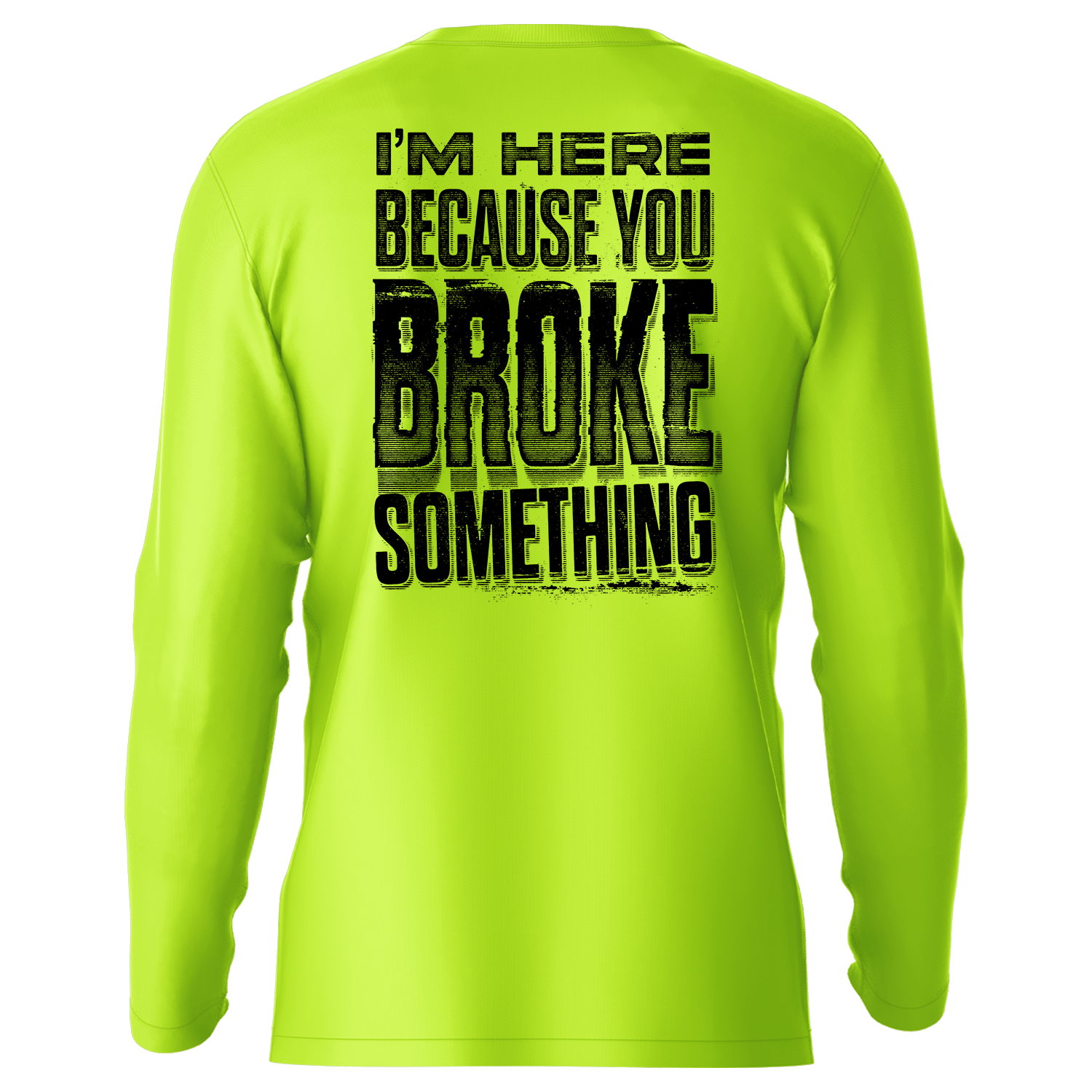 Broke Something - Hi-Visibility UPF 50 Long Sleeve Sun Shirt
