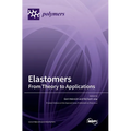 Elastomers: From Theory to Applications - Hardcover