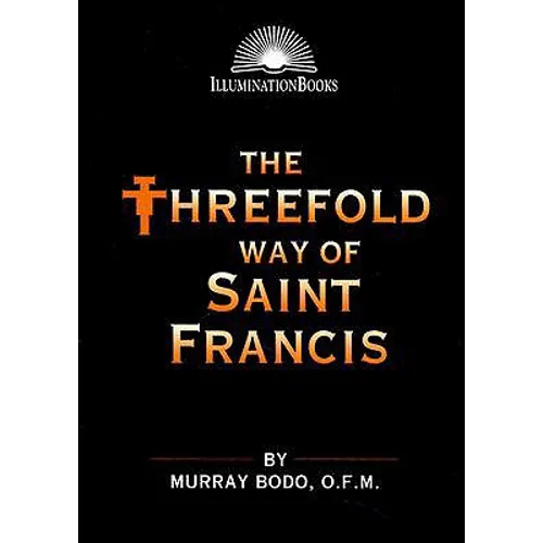 The Threefold Way of St. Francis - Paperback