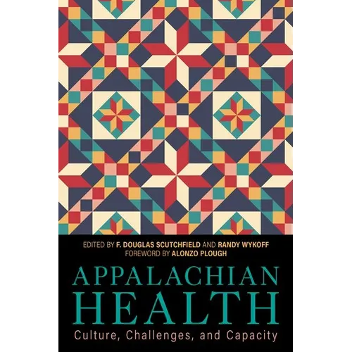 Appalachian Health: Culture, Challenges, and Capacity - Hardcover