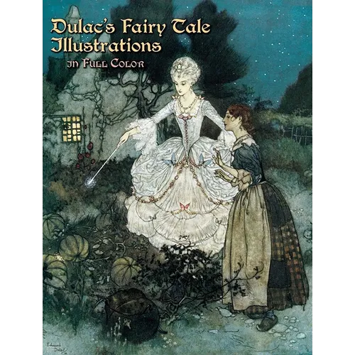 Dulac's Fairy Tale Illustrations: In Full Color - Paperback