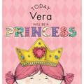 Today Vera Will Be a Princess - Hardcover