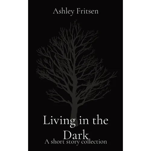 Living in the Dark: A short story collection - Hardcover