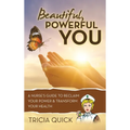Beautiful, Powerful YOU: A Nurse's Guide to Reclaim Your Power & Transform Your Health - Hardcover