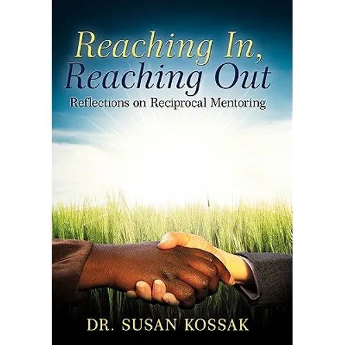 Reaching In, Reaching Out: Reflections on Reciprocal Mentoring - Paperback