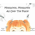 Mosquitos, Mosquitos All Over The Place! - Hardcover