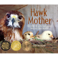 Hawk Mother: The Story of a Red-Tailed Hawk Who Hatched Chickens - Paperback