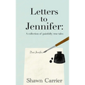 Letters to Jennifer: A collection of (painfully) true tales - Paperback