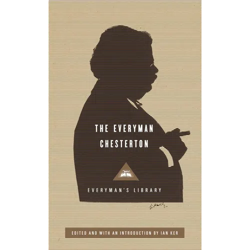 The Everyman Chesterton: Edited and Introduced by Ian Ker - Hardcover