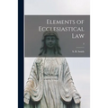 Elements of Ecclesiastical Law; 3 - Paperback
