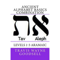 Ancient Alphabet Basics Combination: Levels 1-3 Aramaic - Paperback