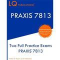 PRAXIS 7813: Two Full Practice Exams PRAXIS 7813 - Paperback