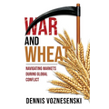 War and Wheat: Navigating markets during global conflict - Paperback