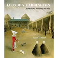 Leonora Carrington: Surrealism, Alchemy and Art - Paperback