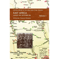 EAST AFRICA VOLUME 1 August 1914-September 1916: Official History of the Great War Other Theatres - Paperback