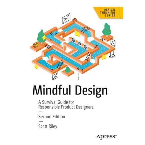 Mindful Design: A Survival Guide for Responsible Product Designers - Paperback