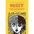 Messy: Exposés of an Overweight, Neurodivergent Misfit - Paperback