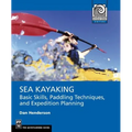 Sea Kayaking: Basic Skills, Paddling Techniques, and Trip Planning - Paperback