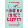 Finding Inner Safety: The Key to Healing, Thriving, and Overcoming Burnout - Paperback
