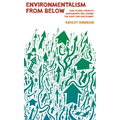 Environmentalism from Below: How Global People's Movements Are Leading the Fight for Our Planet - Hardcover