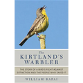 The Kirtland's Warbler: The Story of a Bird's Fight Against Extinction and the People Who Saved It - Paperback