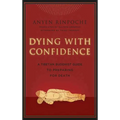 Dying with Confidence: A Tibetan Buddhist Guide to Preparing for Death - Paperback