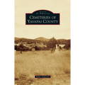 Cemeteries of Yavapai County - Hardcover
